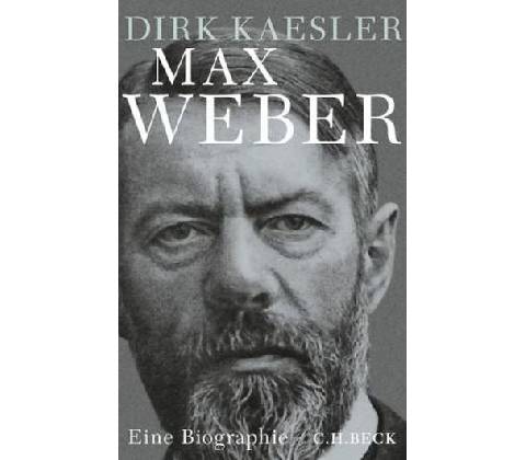 Max Weber - Kaesler, Dirk