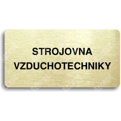 ACCEPT Piktogram STROJOVNA VZDUCHOTECHNIKY - zlatá tabulka - černý tisk bez rámečku
