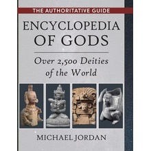 Encyclopedia of Gods: Over 2,500 Deities of the World Jordan MichaelPevná vazba