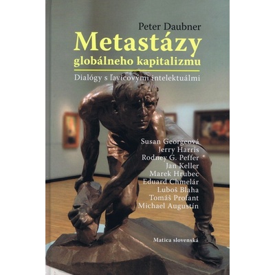 Metastázy globálneho kapitalizmu - Peter Daubner
