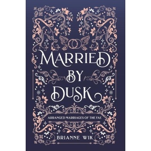 Married By Dusk | Brianne Wik (ISBN: 9781955430081)