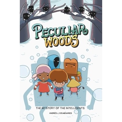 Peculiar Woods The Mystery of the Intelligents Volume 2 Colmenares Andrs J.