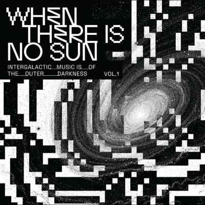 Various Artists: When There Is No Sun Vol. 1 LP