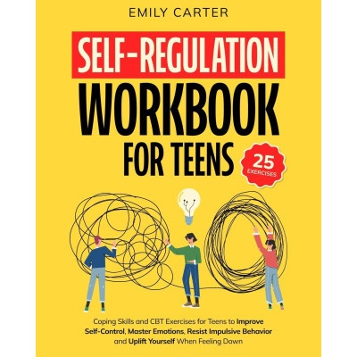 Self-Regulation Workbook for Teens