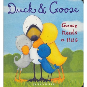 Duck & Goose, Goose Needs a Hug | Tad Hills (2012)