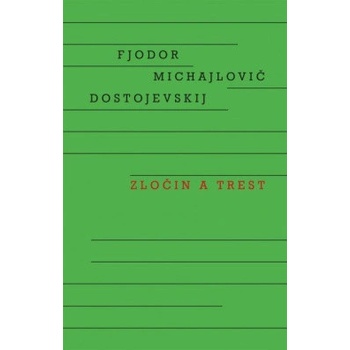 Zločin a trest - Fiodor Michajlovič Dostojevskij