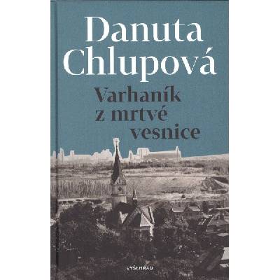 Varhaník z mrtvé vesnice - Danuta Chlupová