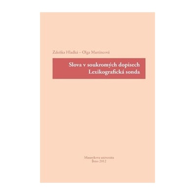 Martincová Olga: Slova v soukromých dopisech : lexikografická sonda Kniha