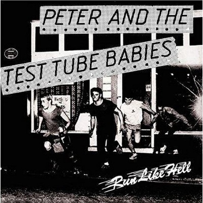Peter & The Test Tube Babies - Run Like Hell (7" SP) (2090404864801)