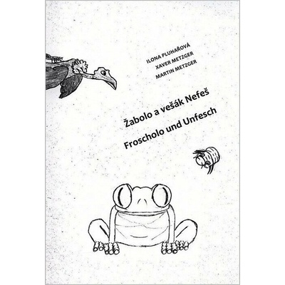 Žabolo a vešák Nefeš / Froscholo und Unfesch