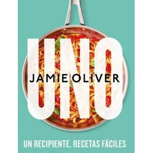 Uno. Un Recipiente. Recetas Fáciles / One: Simple One-Pan Wonders | Oliver, Jamie (ISBN: 9788425361517)