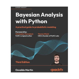 Bayesian Analysis with Python - Third Edition (ISBN: 9781805127161)