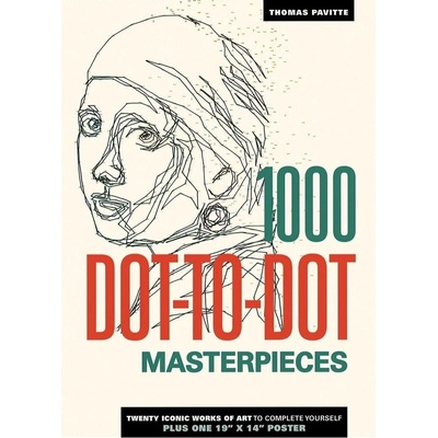 The 1000 Dot-to-Dot Book: Masterpieces: Twenty Iconic Works of Art to Complete Y