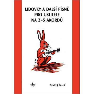 Lidovky a další písně pro ukulele na 2–5 akordů - Ondřej Šárek