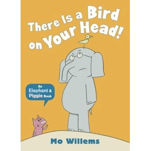 There Is a Bird on Your Head! | Mo Willems (2012)
