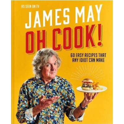 Oh Cook!, 60 Easy Recipes That Any Idiot Can Make HarperCollins Publishers