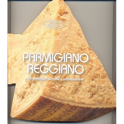 Parmigiano reggiano 50 snadných receptů