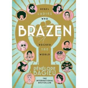 Brazen | Pénélope Bagieu (ISBN: 9781785039034)