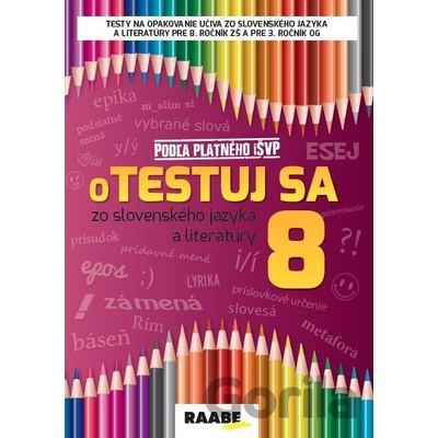 oTestuj sa zo slovenského jazyka a literatúry 8 - Zuzana Bartošová, Libuša Bednáriková a ďalší