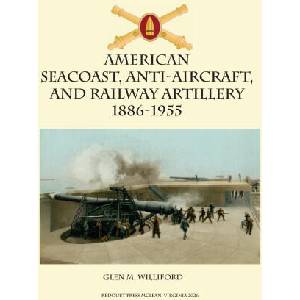 American Seacoast, Anti-aircraft, and Railway Artillery | Glen Willford, Terry McGovern, Mark Berhow (2026)