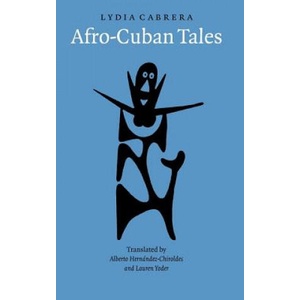 Afro-Cuban Tales | Lydia Cabrera (ISBN: 9780803264380)