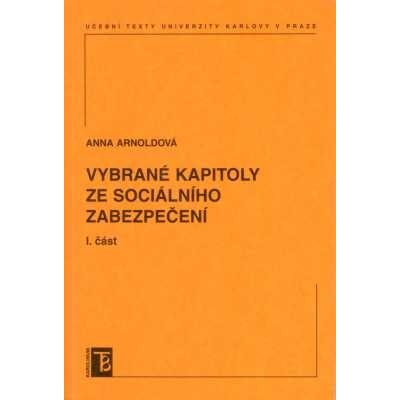 Vybrané kapitoly ze sociálního zabezpečení 1. - Anna Arnoldtová