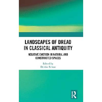 Landscapes of Dread in Classical Antiquity | Debbie Felton