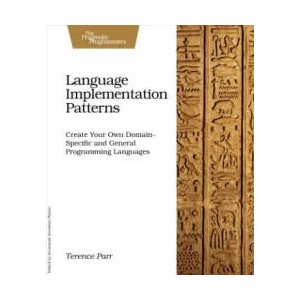 Language Implementation Patterns | Terence Parr (ISBN: 9781934356456)