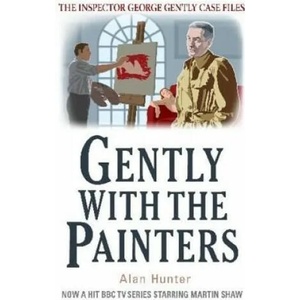 Gently With the Painters | Alan Hunter (ISBN: 9781780331447)