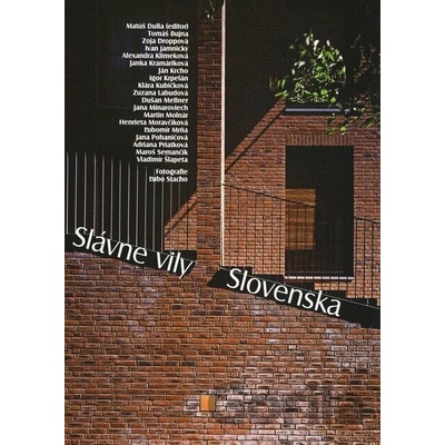 Slavné vily Slovenska - Tomáš Bujna, Zoja Droppová, Ivan Jamnický, Alexandra Klimeková, Janka Kramáriková, Ján Krcho, Igor K