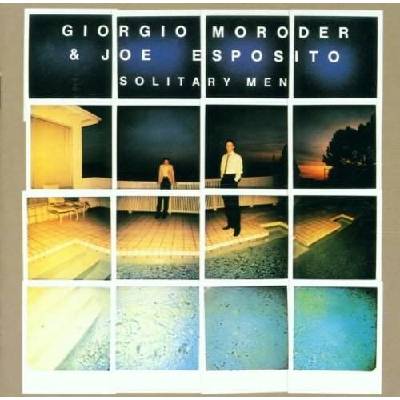 Solitary Men - Giorgio Moroder & Joe Esposito