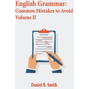 English Grammar: Common Mistakes to Avoid Volume II (2023)