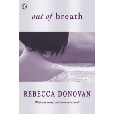 Penguin Random House Children's UK Out of Breath (The Breathing Series #3) | Rebecca Donovan