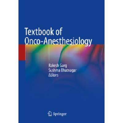 Textbook of Onco-Anesthesiology | Rakesh Garg, Sushma Bhatnagar