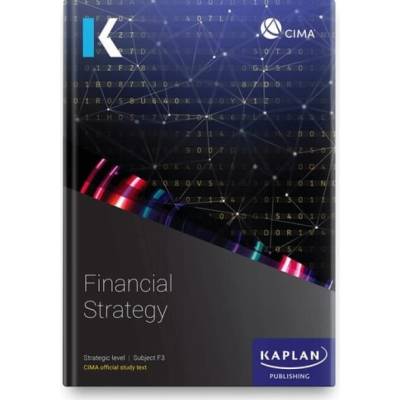 F3 FINANCIAL STRATEGY - STUDY TEXT - KAPLAN