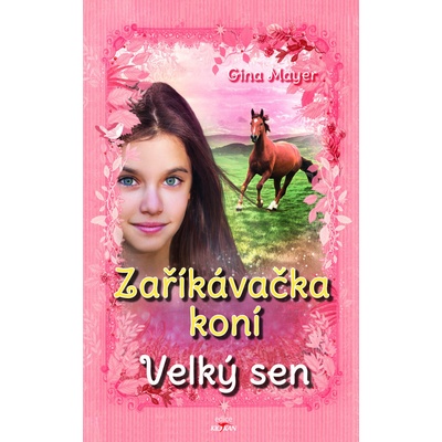 Zaříkávačka koní - Velký sen - Gina Mayer, Florentine Prechtel
