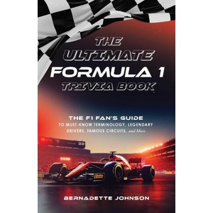 The Ultimate Formula 1 Trivia Book | Johnson, Bernadette (ISBN: 9781646047383)