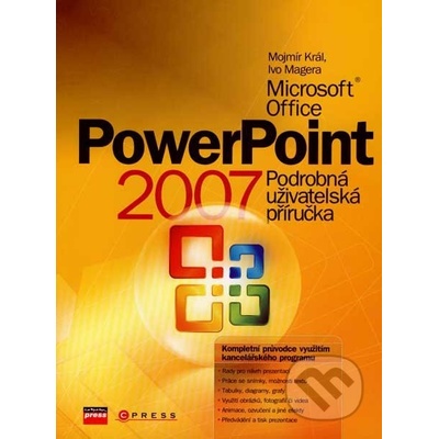 Microsoft Office PowerPoint 2007 - Mojmír Král, Ivo Magera