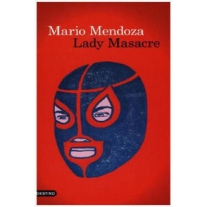 Lady Masacre | Mario Mendoza (2016)