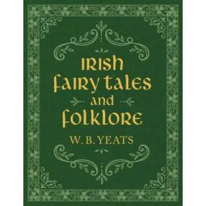 Irish Fairy Tales and Folklore (ISBN: 9781949846447)