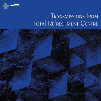 Various: Total Refreshment Centre: Transmissions From Total Refreshment Centre CD