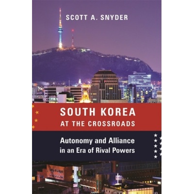 South Korea at the Crossroads | Scott A. Snyder