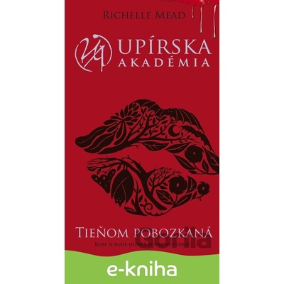 Tieňom pobozkaná - Richelle Mead