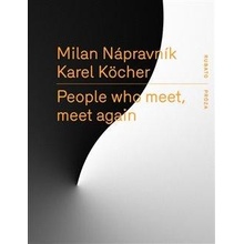 People who meet, meet again česky - Nápravník Milan