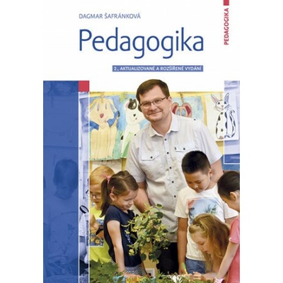 Pedagogika 2., aktualizované a rozšířené vydání - Dagmar Šafránková
