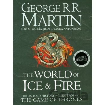 The World of Ice and Fire - Song of Ice & Fire George R. R. Martin