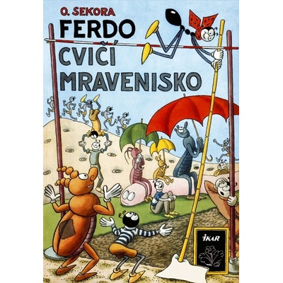 Ferdo cvičí mravenisko