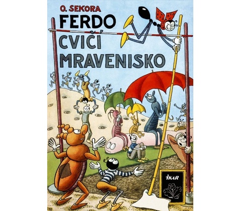 Ferdo cvičí mravenisko