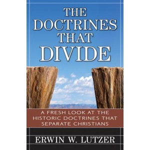 Doctrines That Divide | Erwin W. Lutzer (ISBN: 9780825442353)