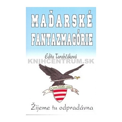 Maďarské fantazmagórie - Edita Tarabčáková